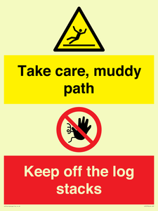 Take care, muddy path Keep off the logs stacks